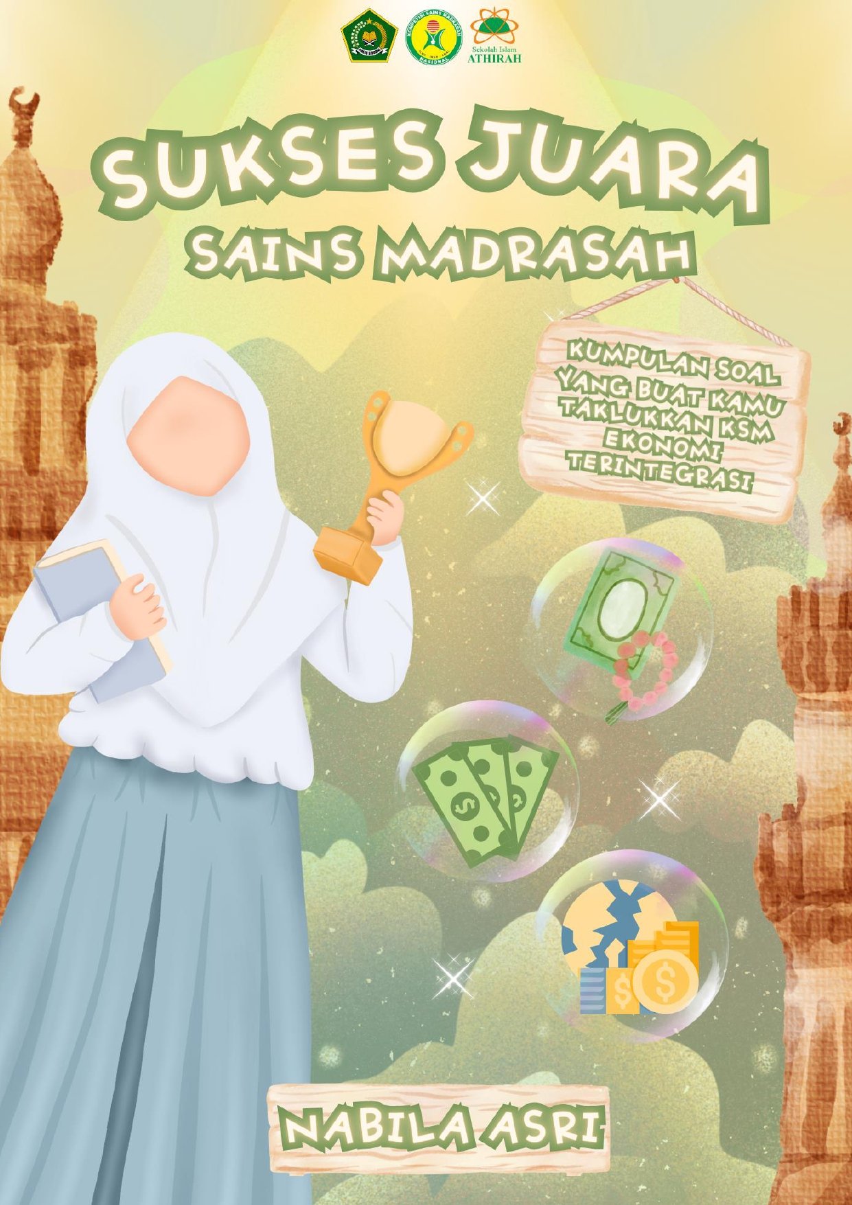 Cover SUKSES JUARA SAINS MADRASAH: KUMPULAN SOAL YANG MEMBUAT KAMU TAKLUKKAN KSM EKONOMI TERINTEGRASI